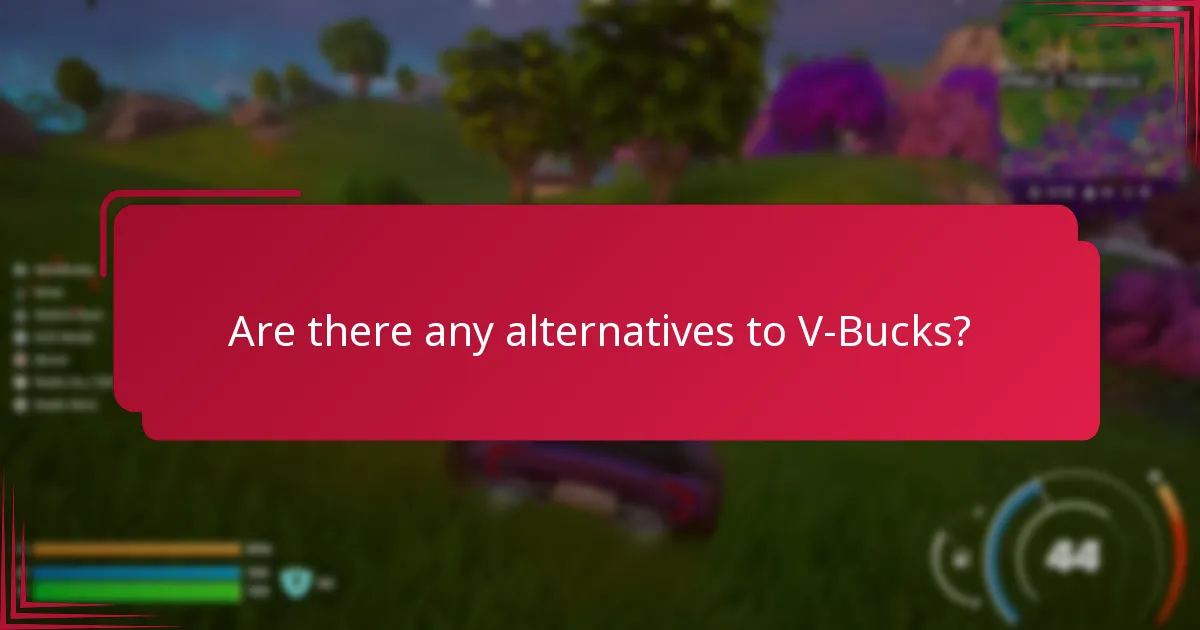 Are there any alternatives to V-Bucks?