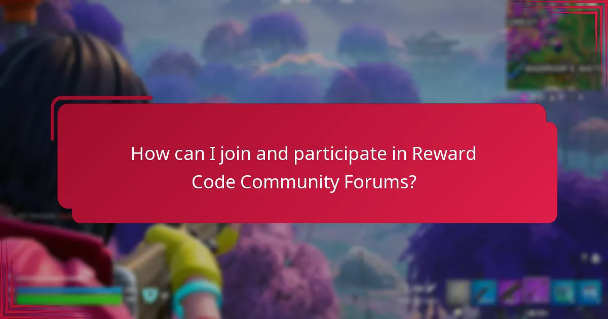 How can I join and participate in Reward Code Community Forums?