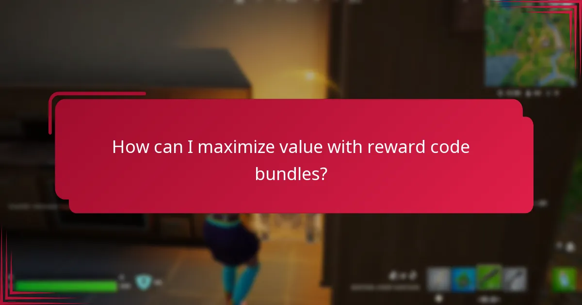 How can I maximize value with reward code bundles?