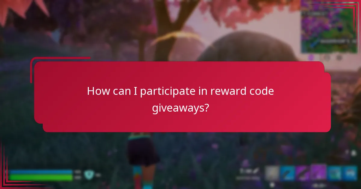 How can I participate in reward code giveaways?