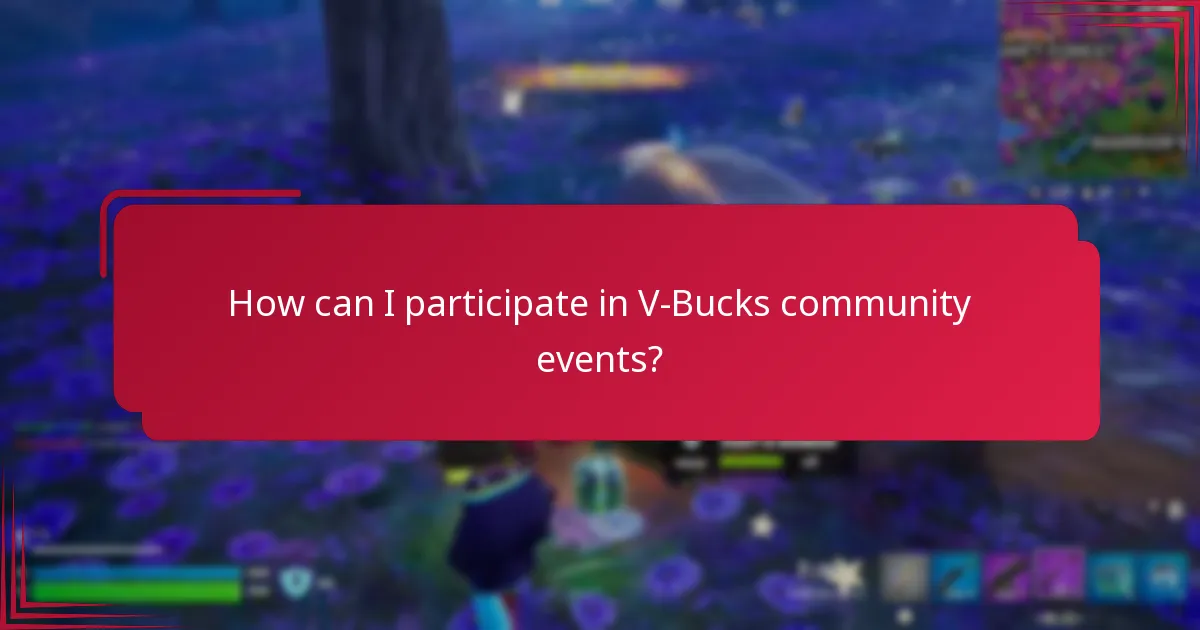How can I participate in V-Bucks community events?