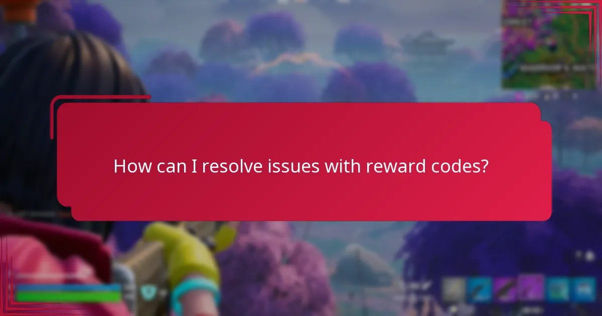 How can I resolve issues with reward codes?