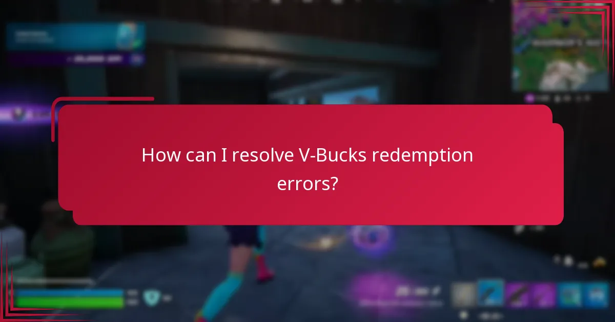 How can I resolve V-Bucks redemption errors?