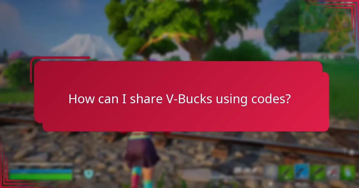 How can I share V-Bucks using codes?
