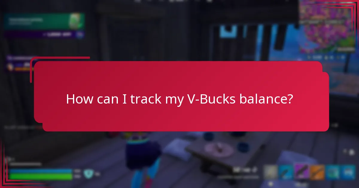 How can I track my V-Bucks balance?