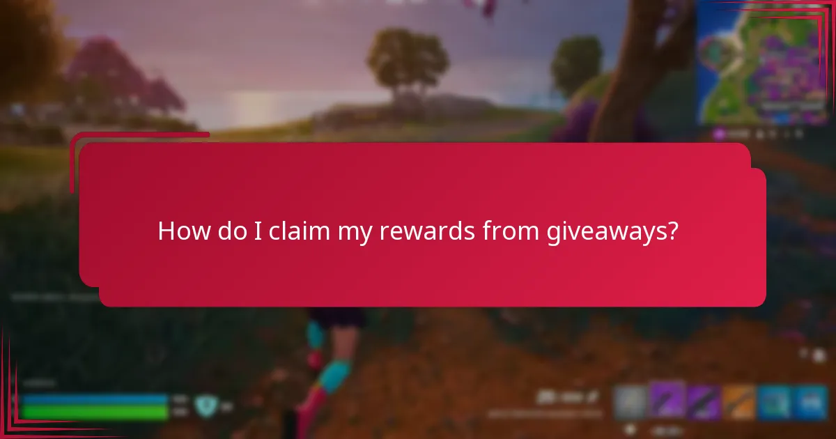 How do I claim my rewards from giveaways?