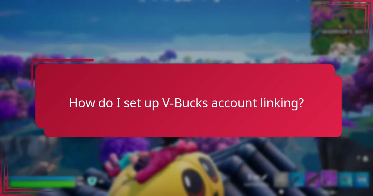 How do I set up V-Bucks account linking?