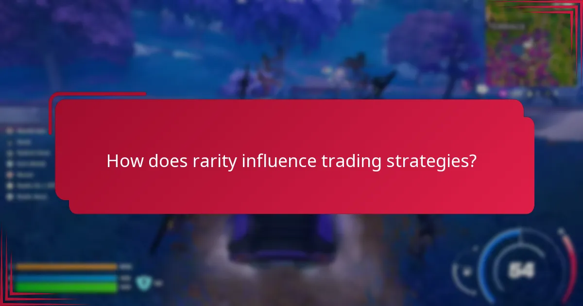 How does rarity influence trading strategies?