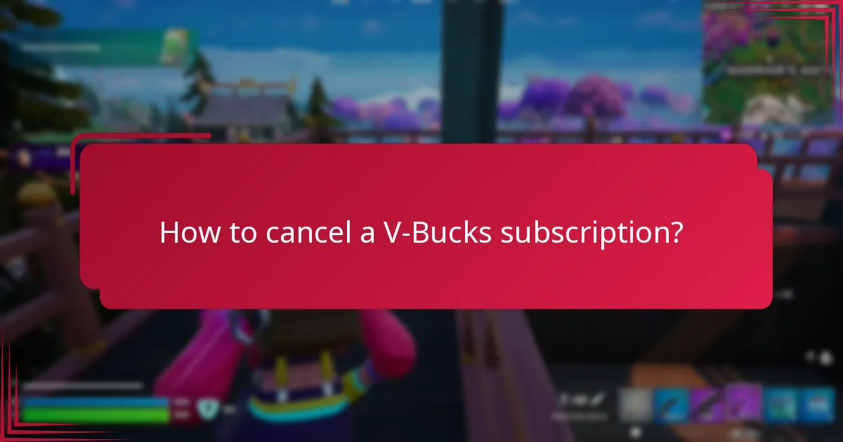 How to cancel a V-Bucks subscription?