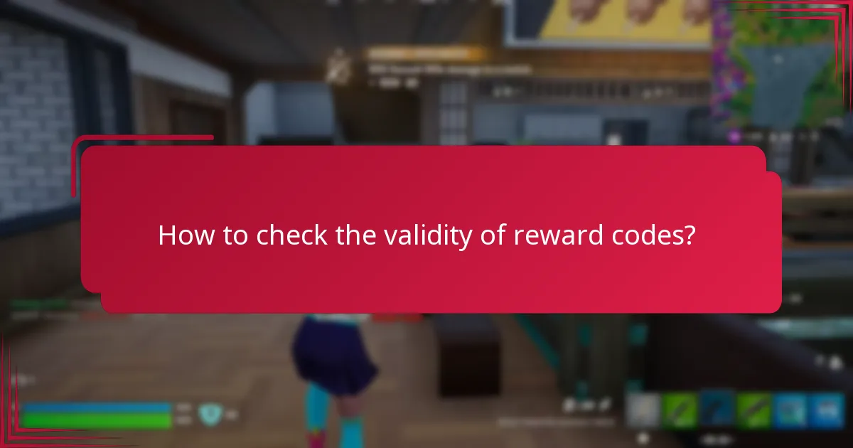 How to check the validity of reward codes?