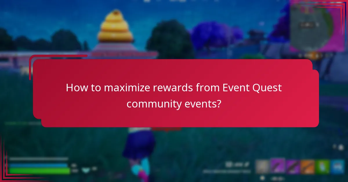 How to maximize rewards from Event Quest community events?