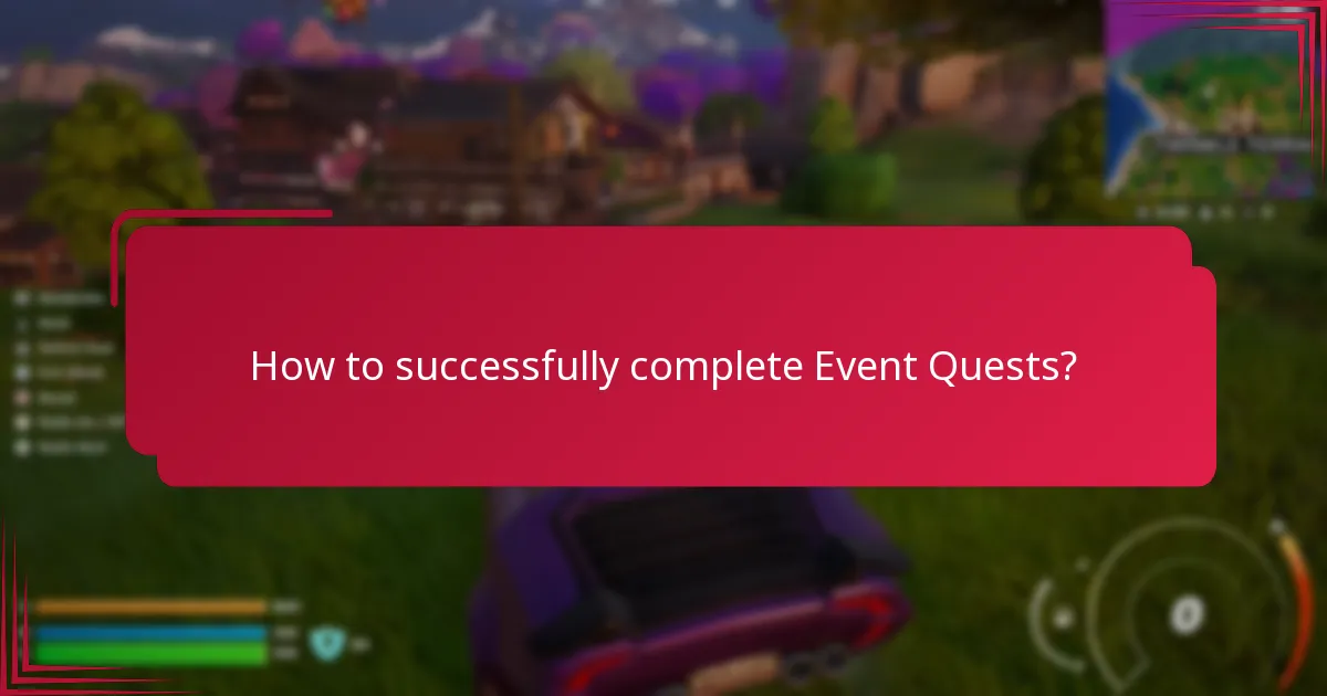 How to successfully complete Event Quests?