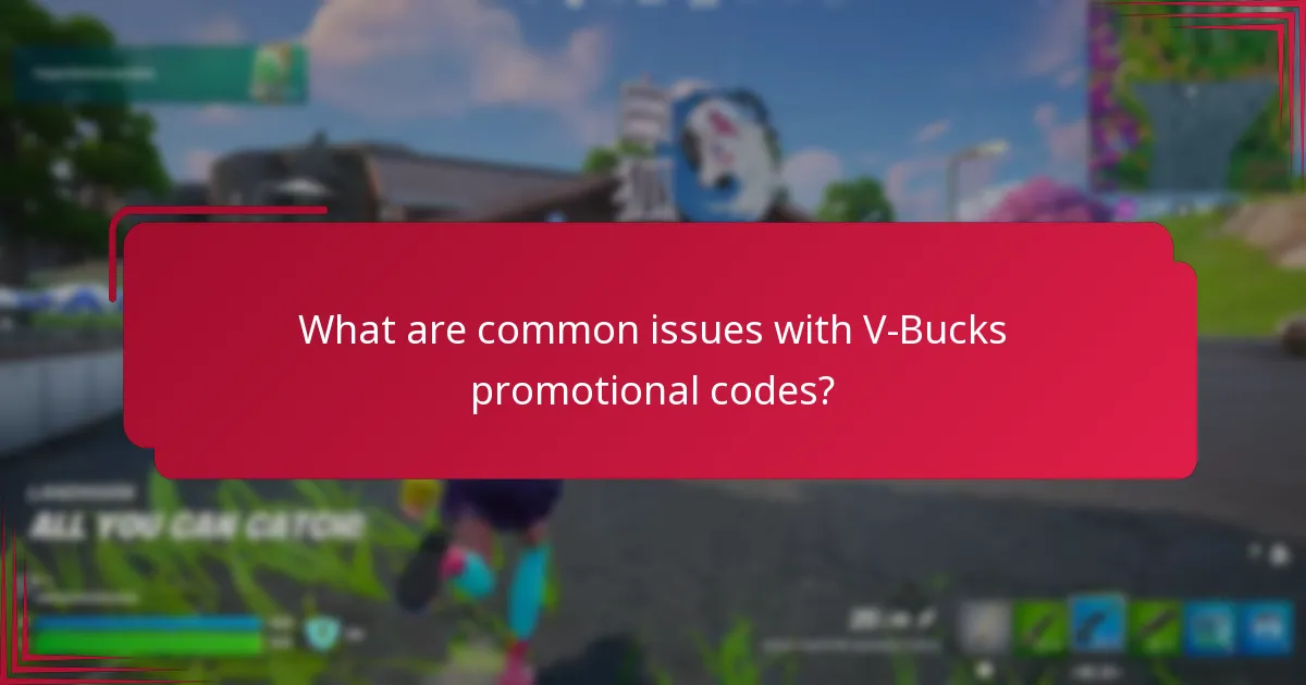 What are common issues with V-Bucks promotional codes?