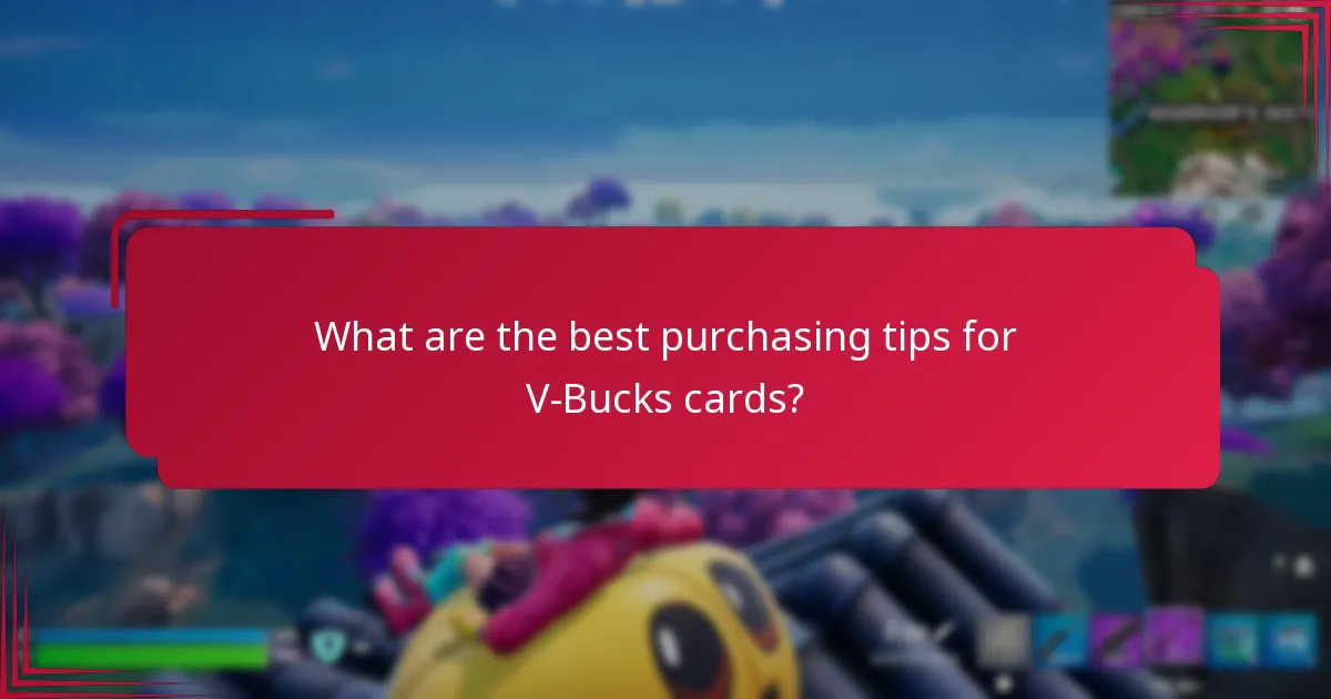 What are the best purchasing tips for V-Bucks cards?