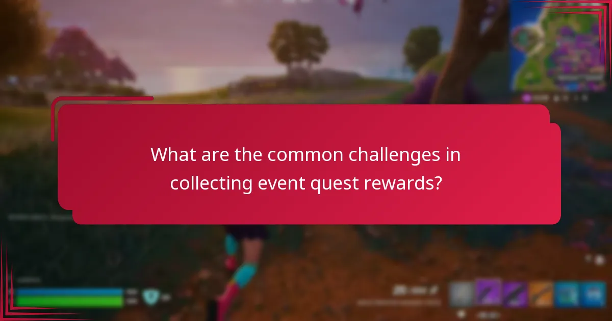 What are the common challenges in collecting event quest rewards?