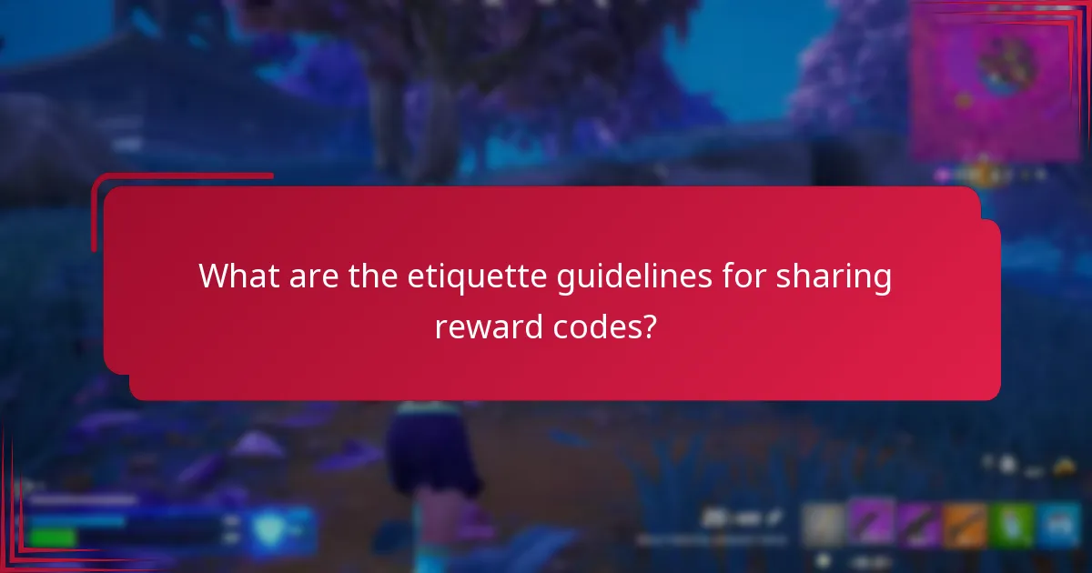 What are the etiquette guidelines for sharing reward codes?