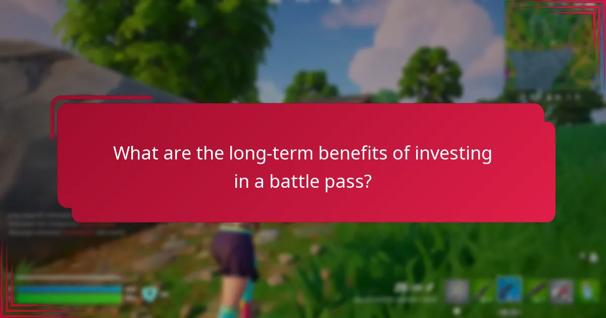 What are the long-term benefits of investing in a battle pass?