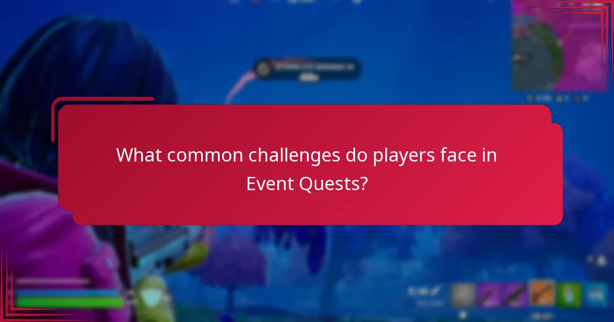 What common challenges do players face in Event Quests?