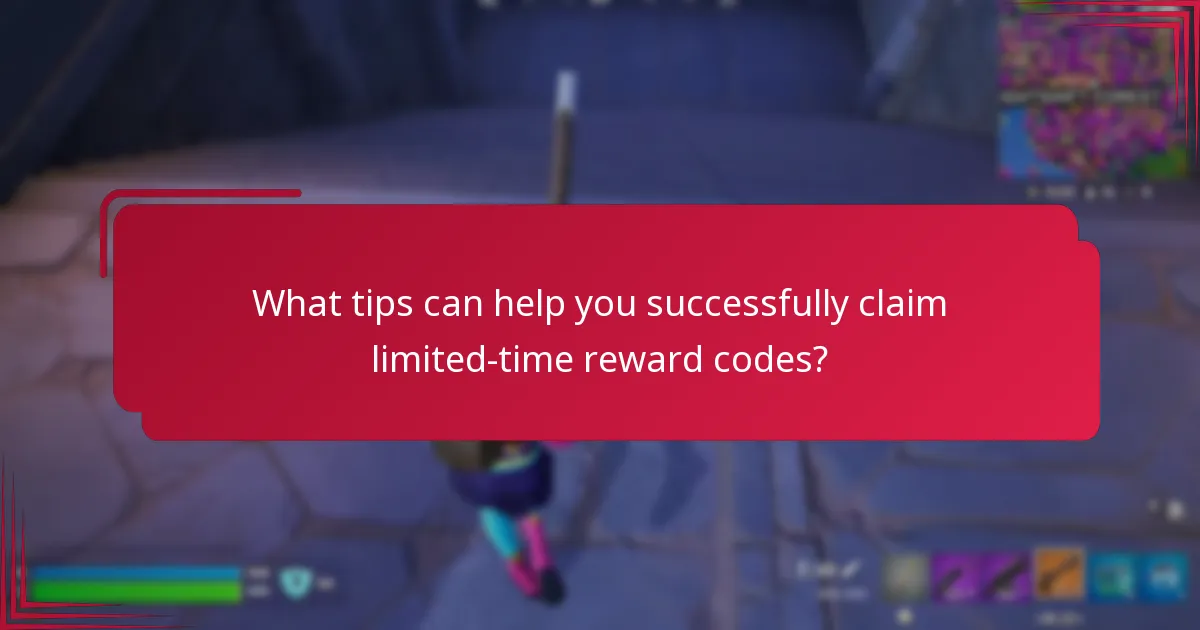 What tips can help you successfully claim limited-time reward codes?