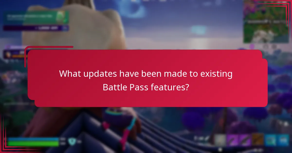 What updates have been made to existing Battle Pass features?