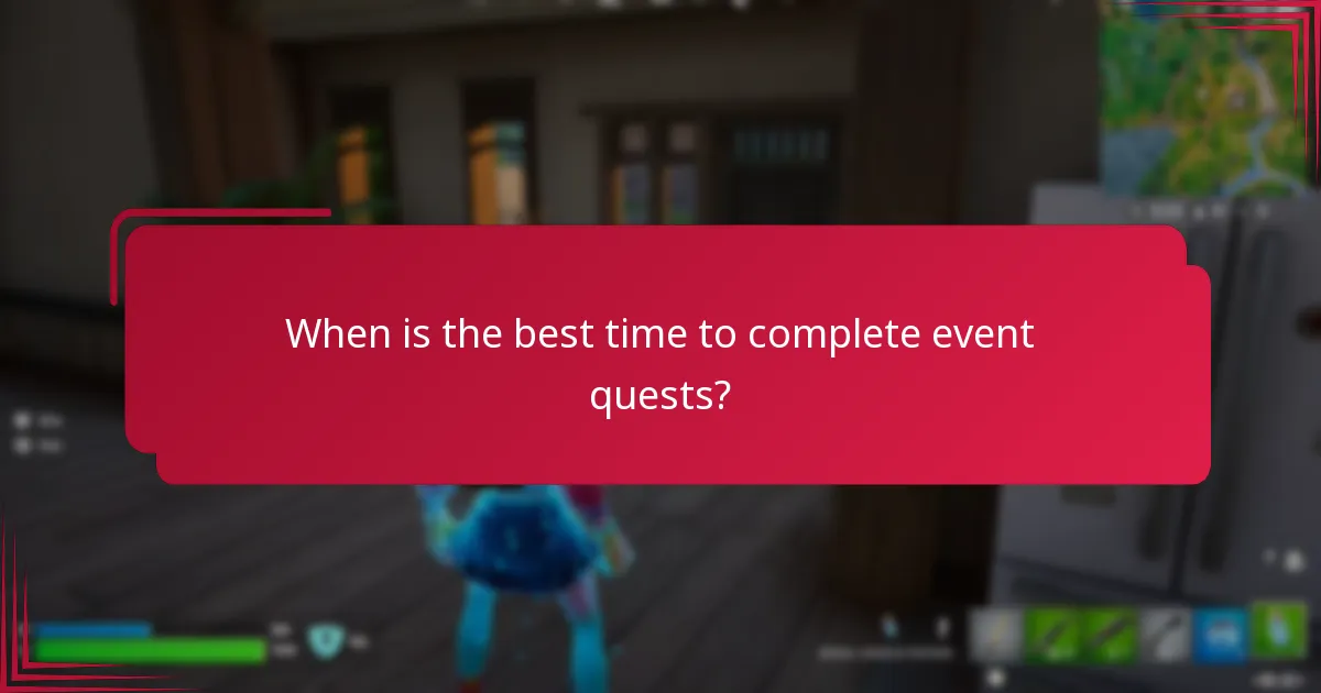 When is the best time to complete event quests?
