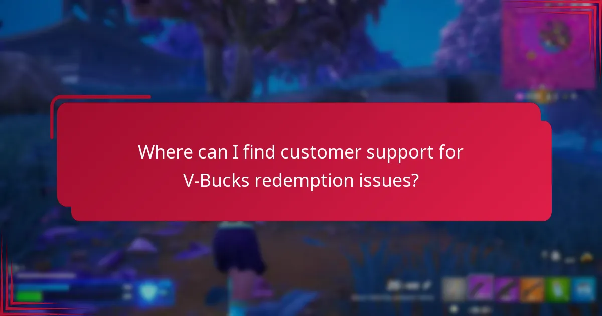 Where can I find customer support for V-Bucks redemption issues?