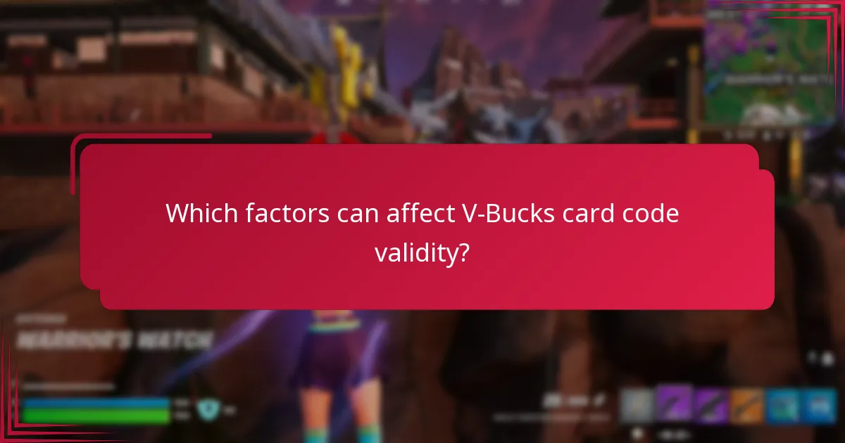 Which factors can affect V-Bucks card code validity?