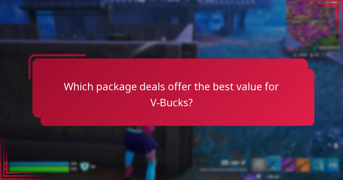 Which package deals offer the best value for V-Bucks?