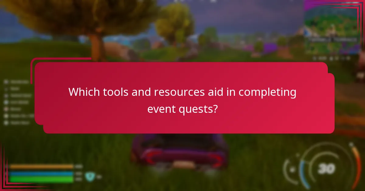 Which tools and resources aid in completing event quests?