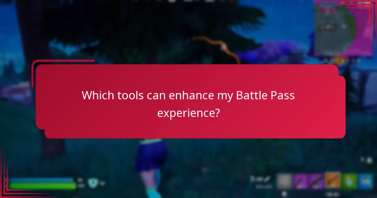 Which tools can enhance my Battle Pass experience?